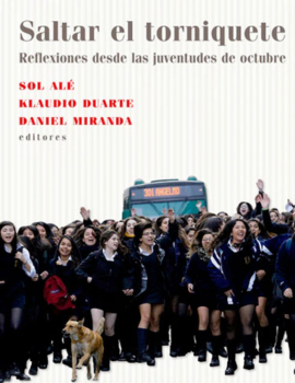 Saltar el Torniquete. Reflexiones desde las juventudes de octubre. Fondo de Cultura Económica, Santiago. 195 páginas.